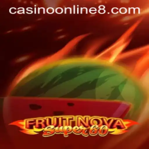 Exploring the Thrills of FruitNovaSuper60 in Casino Online